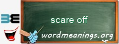 WordMeaning blackboard for scare off